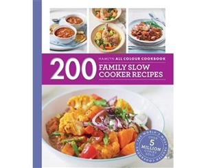 200 Family Slow Cooker Recipes  Hamlyn All Colour Cookbook