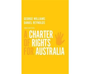 A Charter of Rights for Australia  New Edition