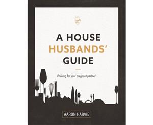 A House Husbands' Guide  Cooking for your Pregnant Partner