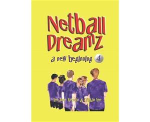 A New Beginning  Netball Dreamz  Netball Dreamz  Book 4