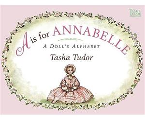 A is for Annabelle  A Doll's Alphabet