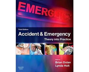 Accident & Emergency  Theory into Practice