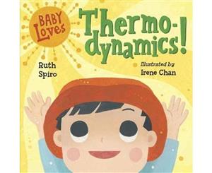 Baby Loves Thermodynamics!