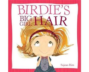 Birdie's Big-Girl Hair