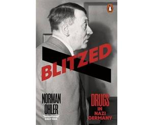 Blitzed  Drugs in Nazi Germany