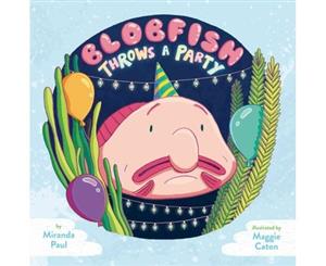 Blobfish Throws a Party - Hardback