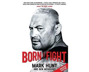 Born to Fight  The bestselling story of UFC champion Mark Hunt the real life Rocky