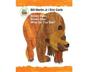 Brown Bear Brown Bear What Do You See  50th Anniversary Edition Padded Board Book