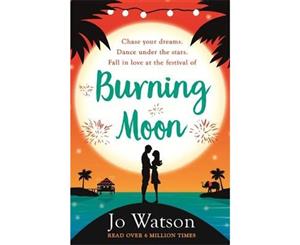 Burning Moon  A Hilarious Unmissable Romantic Comedy from the Wattpad Sensation