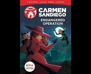 Carmen Sandiego  Endangered Operation  Choose-Your-Own Capers