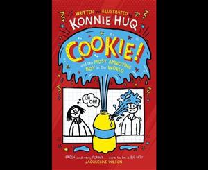 Cookie! (Book 1)  Cookie and the Most Annoying Boy in the World