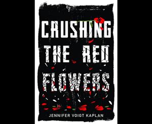 Crushing the Red Flowers