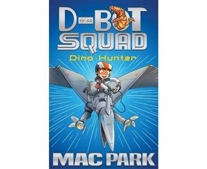 Dino Hunter  D-Bot Squad  Book 1