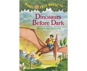 Dinosaurs Before Dark  Magic Tree House Series Book 1