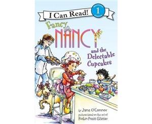 Fancy Nancy and the Delectable Cupcakes  I Can Read Series  Level 1