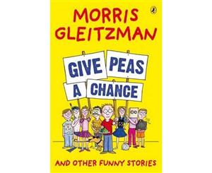 Give Peas a Chance  And Other Funny Stories