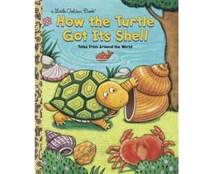 How the Turtle Got Its Shell  A Little Golden Book