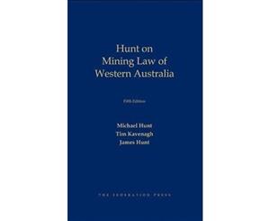 Hunt on Mining Law of Western Australia  5th edition