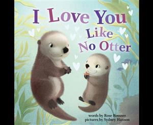 I Love You Like No Otter