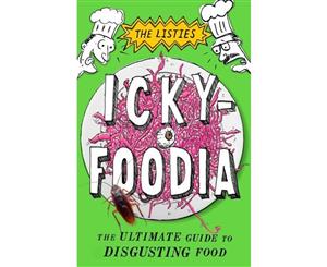 Ickyfoodia  The Ultimate Guide to Disgusting Food