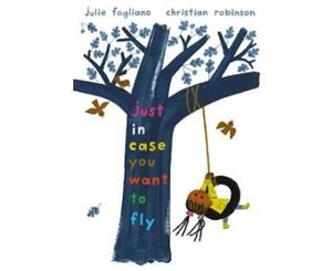 Just in Case You Want to Fly - Hardback