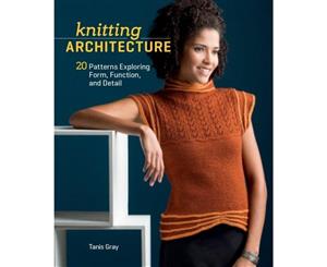 Knitting Architecture  20 Patterns Exploring Form Function and Detail