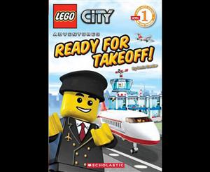 Lego City Adventures  Ready for Takeoff!  Scholastic Readers Level 1