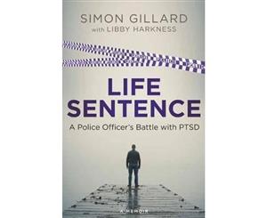 Life Sentence  A Police Officer's Battle with PTSD