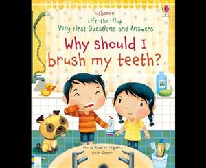 Lift-the-Flap Very First Questions and Answers  Why Should I Brush My Teeth