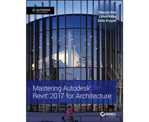 Mastering Autodesk Revit 2017 for Architecture