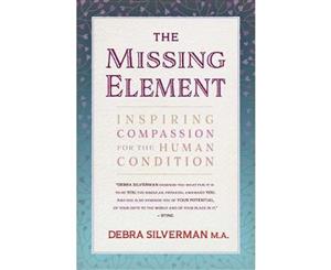 Missing Element  Inspiring Compassion for the Human Condition