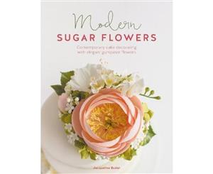 Modern Sugar Flowers  Contemporary cake decorating with elegant gumpaste flowers