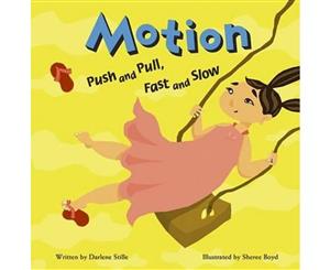 Motion  Push and Pull Fast and Slow