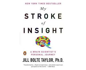 My Stroke of Insight  A Brain Scientist's Personal Journey