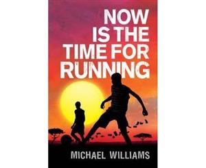 Now is the Time for Running - Paperback