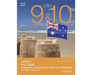 Oxford Big Ideas Years 9 & 10 Economics & Business / Civics & Citizenship  Victoria Curriculum Student Book+Obook/Assess