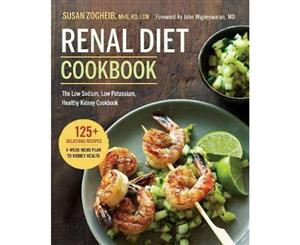 Renal Diet Cookbook  The Low Sodium Low Potassium Healthy Kidney Cookbook