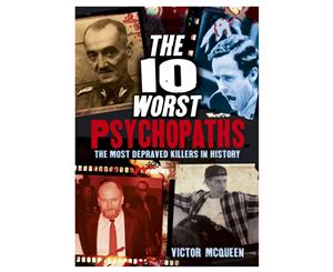 The 10 Worst Psychopaths Book by Victor McQueen