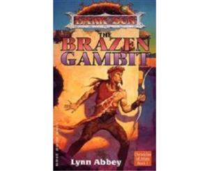 The Brazen Gambit (Dark Sun Chronicles of Athas Book 1)