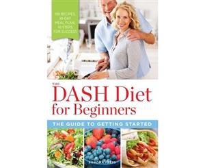 The DASH Diet for Beginners  The Guide to Getting Started