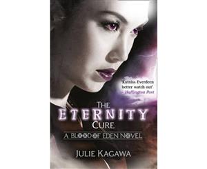 The Eternity Cure  A Blood of Eden Novel