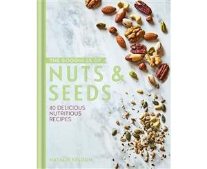 The Goodness of Nuts and Seeds