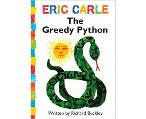 The Greedy Python  World of Eric Carle Series