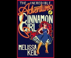 The Incredible Adventures of Cinnamon Girl