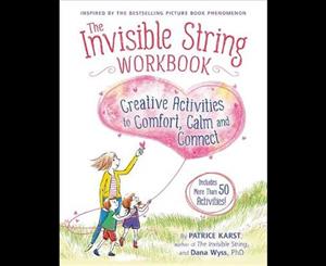 The Invisible String Workbook  Creative Activities to Comfort Calm and Connect