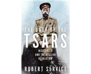 The Last of the Tsars  Nicholas II and the Russian Revolution