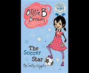 The Soccer Star  Billie B Brown Series  Book 2