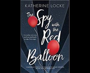 The Spy with the Red Balloon  Balloonmakers  Book 2