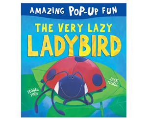 The Very Lazy Ladybird Pop-Up Book by Isobel Finn & Jack Tickle