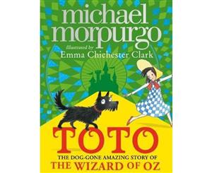 Toto  The Dog-Gone Amazing Story of the Wizard of Oz